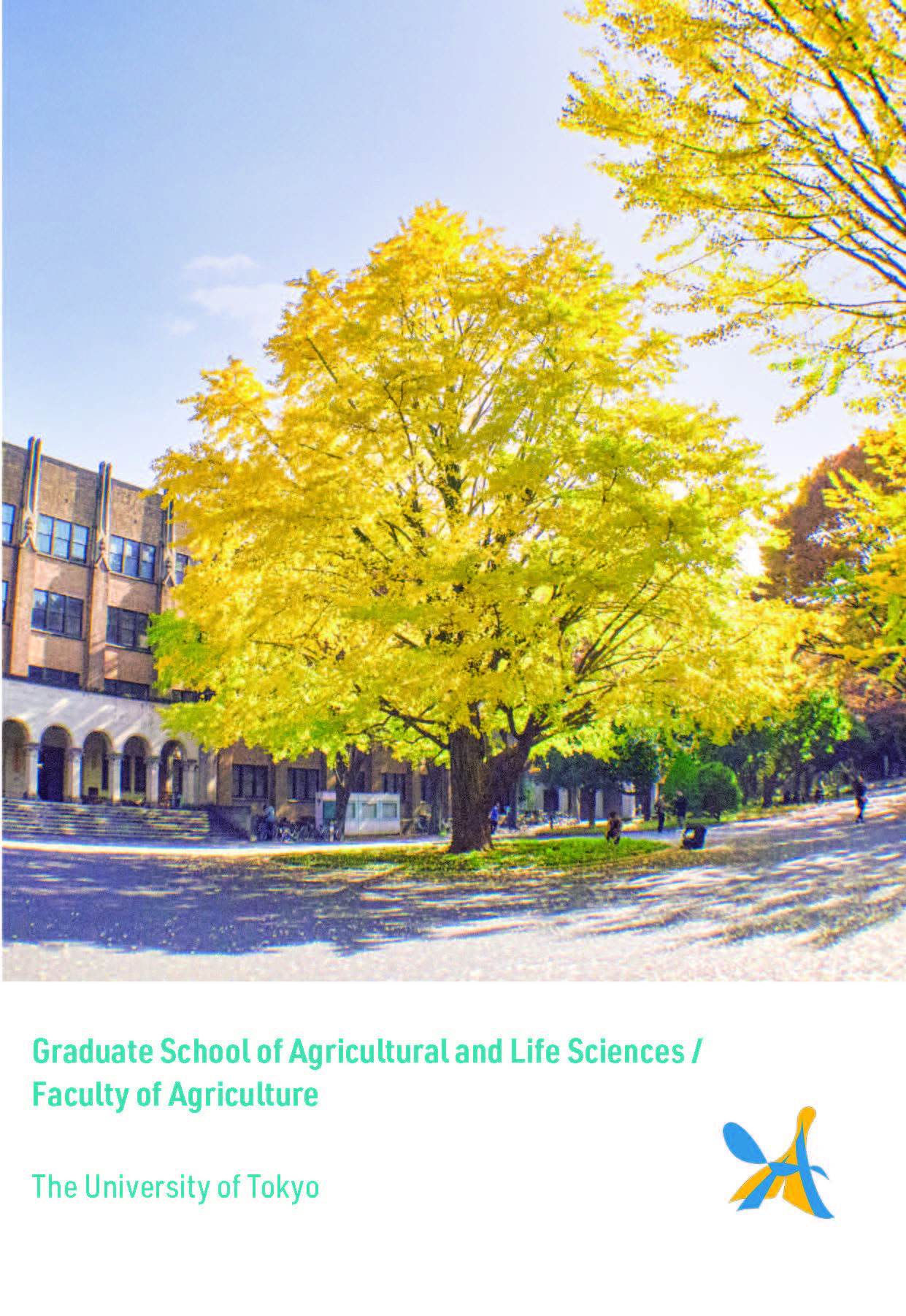 Graduate School of Agricultural and Life Sciences / Falulty of Agriculture The University of Tokyo