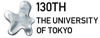 130th THE UNIVERSITY OF TOKYO